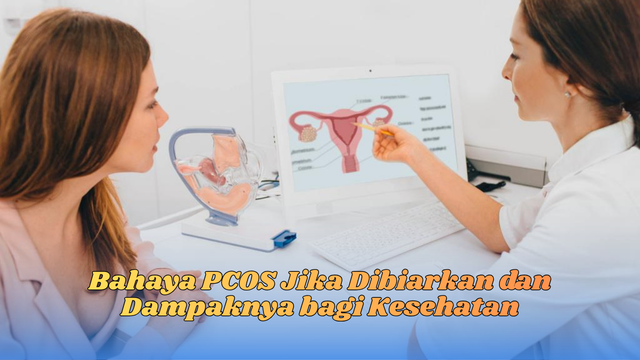 Bahaya PCOS Jika Dibiarkan